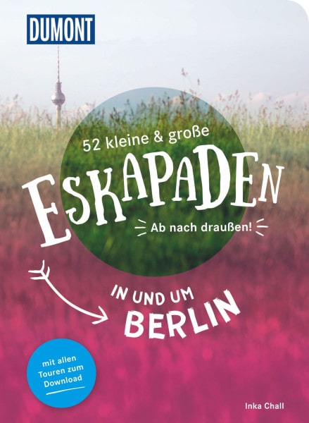 52 Eskapaden in und um Berlin