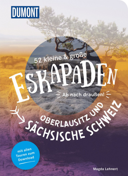 52 kleine &amp; große Eskapaden Oberlausitz Sächsische Schweiz